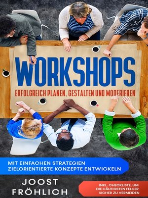 cover image of Workshops erfolgreich planen, gestalten und moderieren